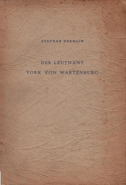 Der Leutnant York [Yorck] von Wartenburg.