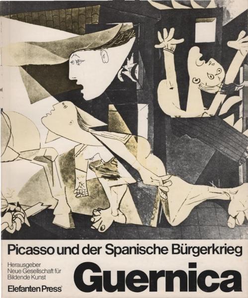Guernica : Picasso u.d. span. Bürgerkrieg.