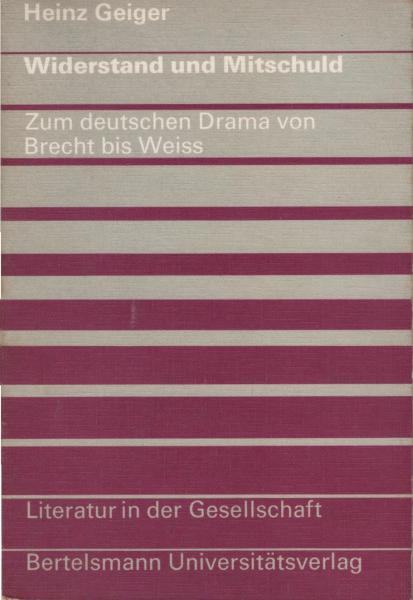 Widerstand und Mitschuld : zum deutschen Drama von Brecht bis Weiss.