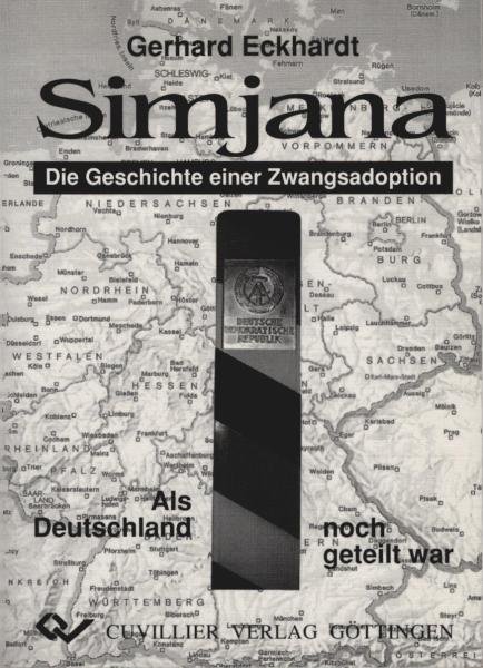Simjana : die Geschichte einer Zwangsadoption ; [als Deutschland noch geteilt war].