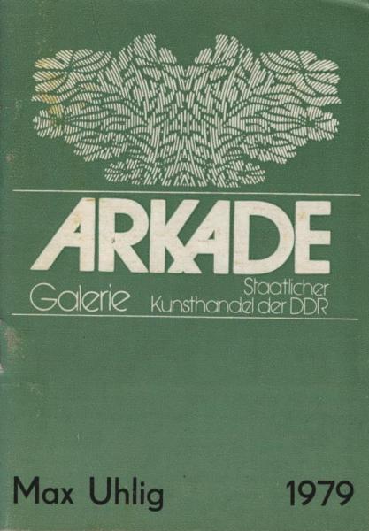 Galerie Arkade. Max Uhlig 1979