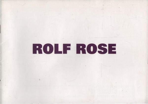 Rolf Rose. Bilder 1995-1999