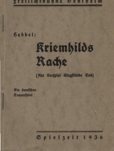 Kriemhilds Rache Ein deutsches Trauerspiel ; Als Vorspiel Siegfrieds Tod. Spielzeit 1936.