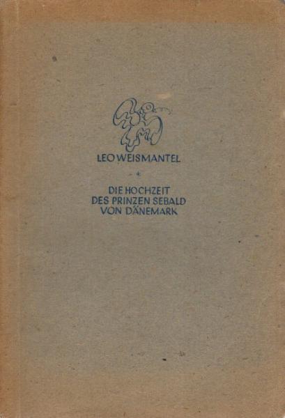 Die Hochzeit des Prinzen Sebald von Dänemark : Eine Legende der Gotik.