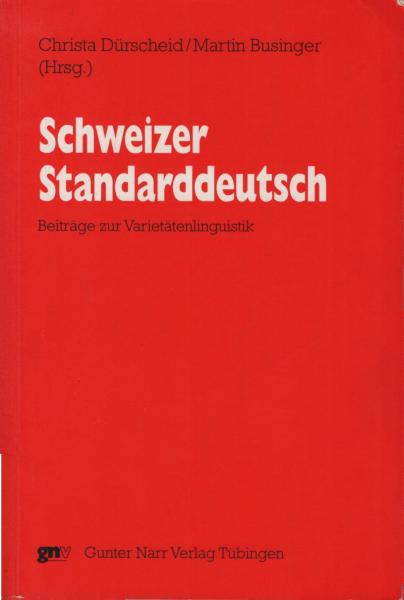 Schweizer Standarddeutsch : Beiträge zur Varietätenlinguistik.