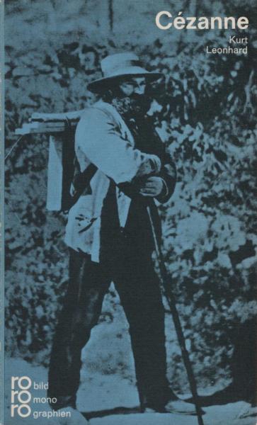 Paul Cézanne in Selbstzeugnissen und Bilddokumenten.