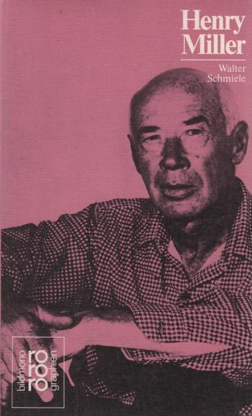 Henry Miller in Selbstzeugnissen und Bilddokumenten.