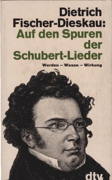 Auf den Spuren der Schubert-Lieder : Werden, Wesen, Wirkung.