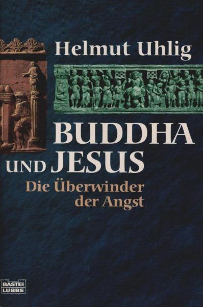 Buddha und Jesus : die Überwinder der Angst.