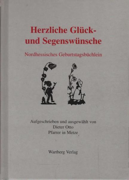 Herzliche Glück- und Segenswünsche! : nordhessisches Geburtstagsbüchlein.