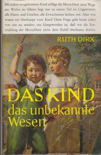 Das Kind, das unbekannte Wesen : Geschichte, Soziologie, Pädagogik.