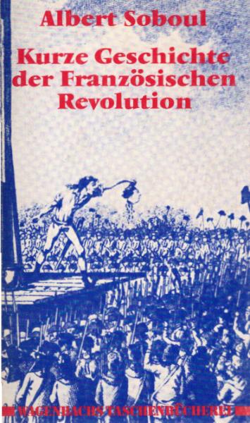 Kurze Geschichte der Französischen Revolution.