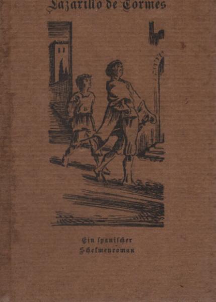 Lazarillo de Tormes, der erste Schelmenroman.