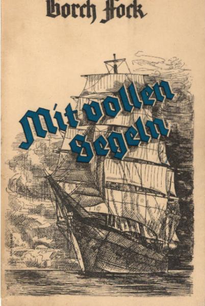 Mit vollen Segeln. Erzählungen und Denksprüche von Gorch Fock. Mit einer Lebensbeschreibung