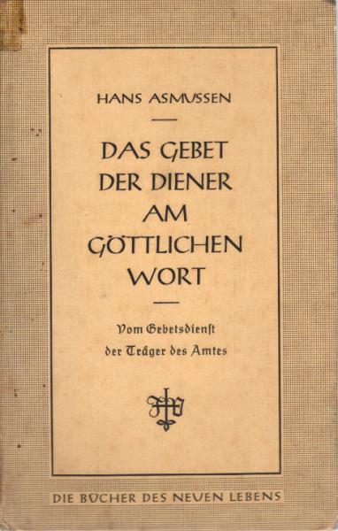 Das Gebet der Diener am göttlichen Wort : vom Gebetsdienst d. Träger d. Amtes.