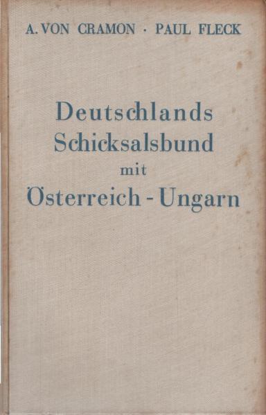 Deutschlands Schicksalsbund mit Österreich-Ungarn : von Conrad von Hötzendorf zu Kaiser Karl.