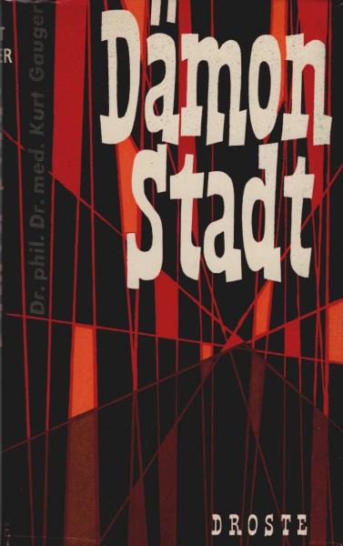 Dämon Stadt : Ein anthropologischärztl. Beitrag zum Zeitgeschehen.