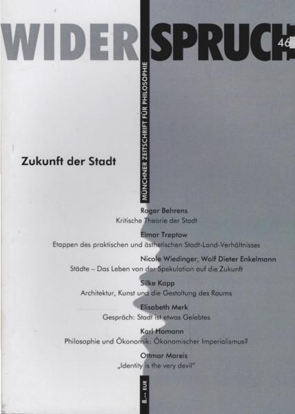 Widerspruch. Münchner Zeitschrift für Philosophie; Heft 46: Zukunft der Stadt