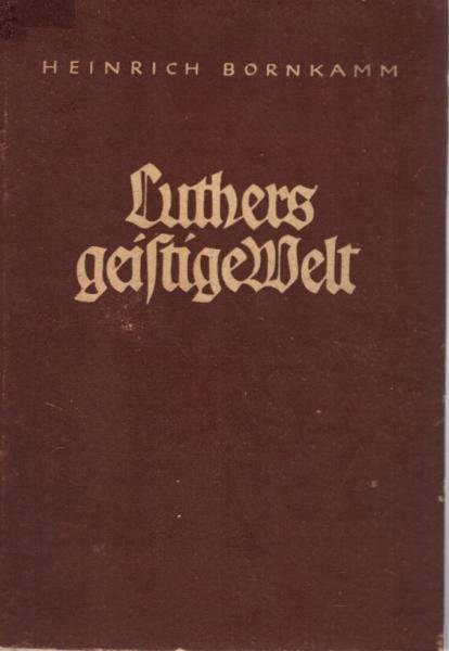 Luthers geistige Welt.