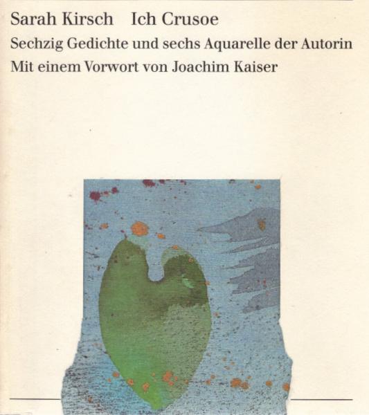 Ich Crusoe : sechzig Gedichte und sechs Aquarelle ; [zum 60. Geburtstag der Autorin am 16. April 1995].