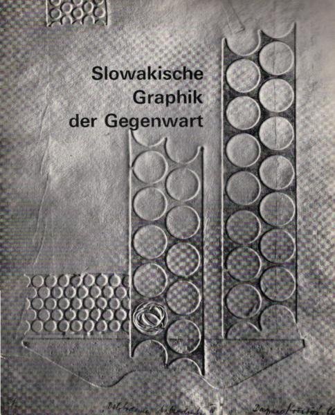 Slowakische Graphik der Gegenwart : [Ausstellung,] Museum Folkwang, Essen, 9. Mai - 25. Juni 1967. [Ausstellungskatalog]