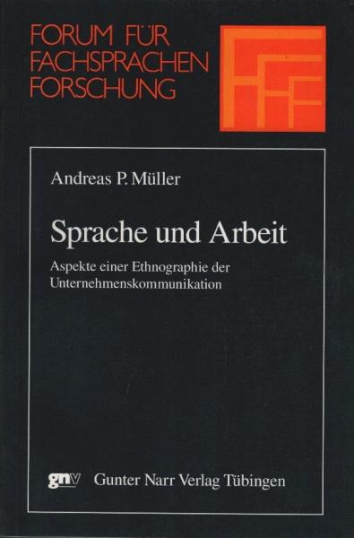 Sprache und Arbeit : Aspekte einer Ethnographie der Unternehmenskommunikation.