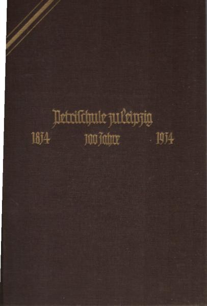 Festschrift zum 100-jährigen Jubiläum der Petrischule zu Leipzig 1834-1934.
