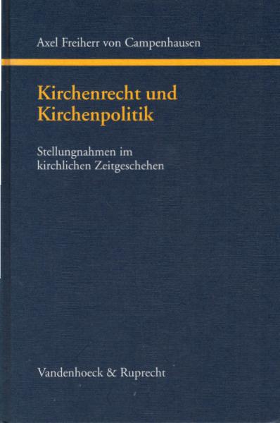 Kirchenrecht und Kirchenpolitik : Stellungnahmen im kirchlichen Zeitgeschehen.