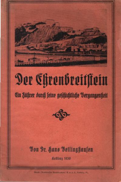 Der Ehrenbreitstein : Ein Führer durch seine geschichtliche Vergangenheit.