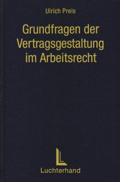 Grundfragen der Vertragsgestaltung im Arbeitsrecht.