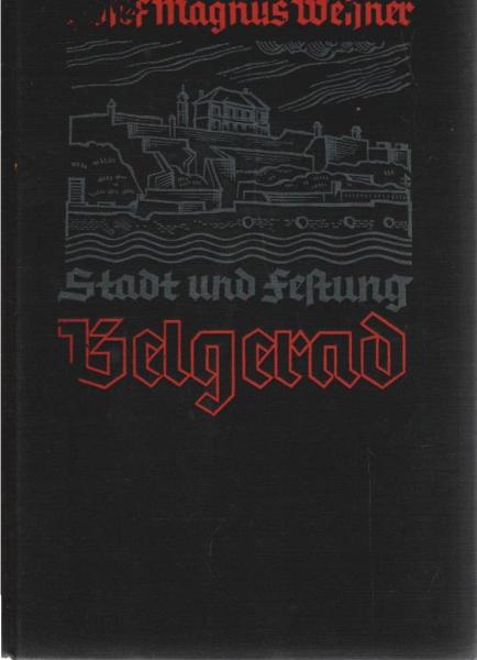 Stadt und Festung Belgerad : Roman.
