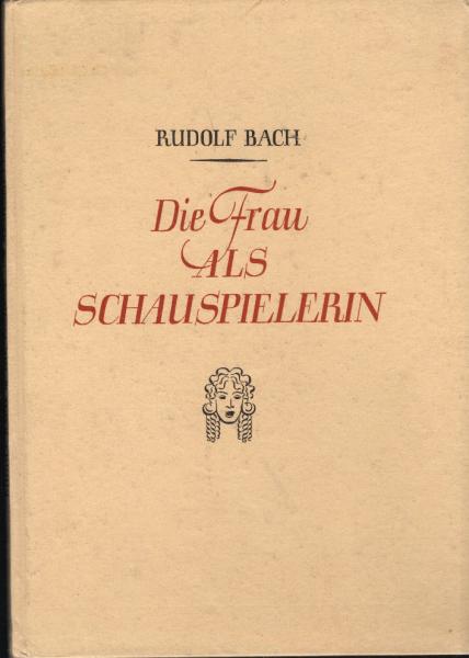 Die Frau als Schauspielerin.