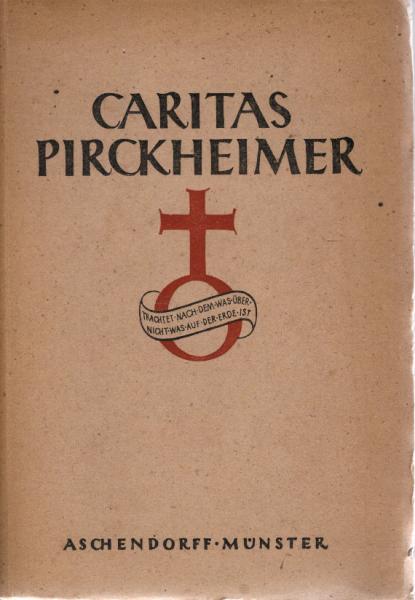 Caritas Pirckheimer : E. Lebensbild a.d. Zeit d. Reformation.