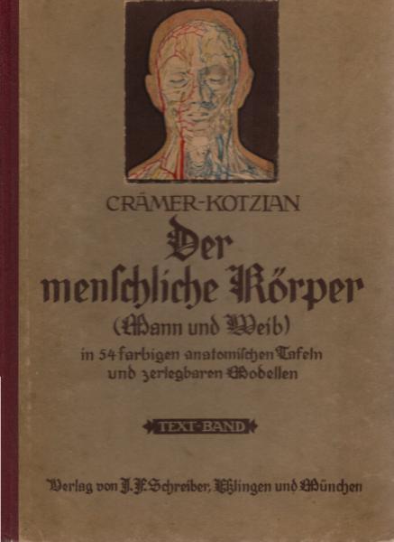 Der menschliche Körper (Mann und Weib) in 54 farb. anatom. Taf. u. zerlegbaren Modellen; Teil: Textbd., Beschreibender Text.