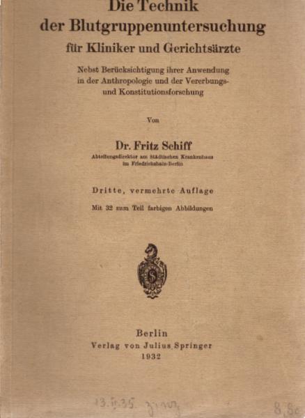 Die Technik der Blutgruppenuntersuchung für Kliniker und Gerichtsärzte : Nebst Berücks. ihrer Anwendg in d. Anthropologie u. d. Vererbungs- u. Konstitutionsforschung.