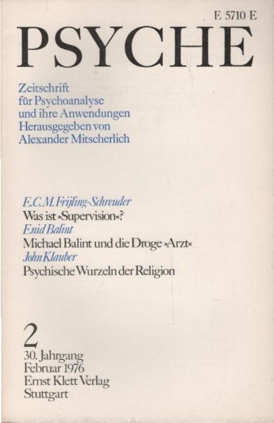 Psyche. Zeitschrift für Psychoanalyse und ihre Anwendungen. 30. Jahrgang, 2. Heft, Februar 1976