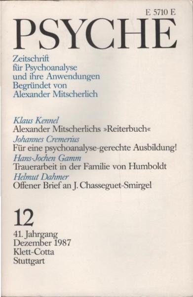 Psyche. Zeitschrift für Psychoanalyse und ihre Anwendungen. 41. Jahrgang, 12. Heft, Dezember 1987