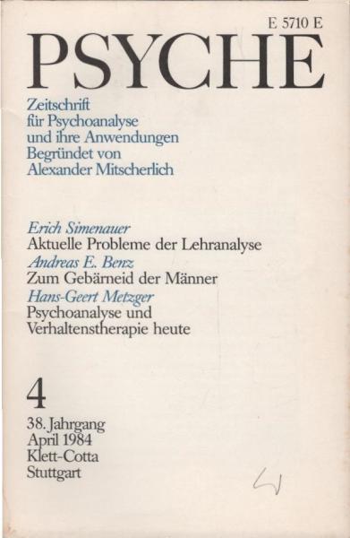 Psyche. Zeitschrift für Psychoanalyse und ihre Anwendungen. 38. Jahrgang, 4. Heft, April 1984