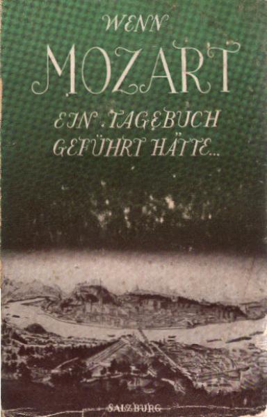 Wenn Mozart ein Tagebuch geführt hätte...