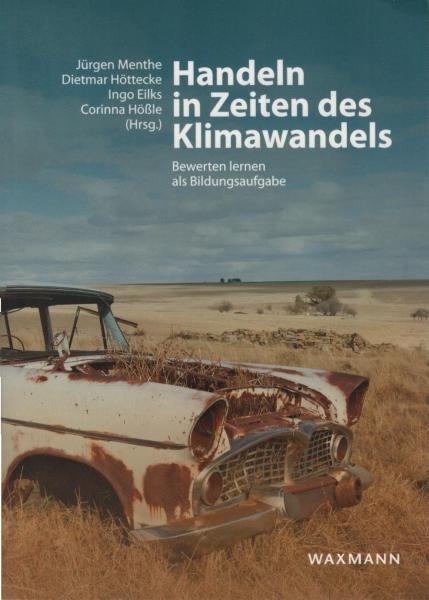 Handeln in Zeiten des Klimawandels - Bewerten lernen als Bildungsaufgabe.