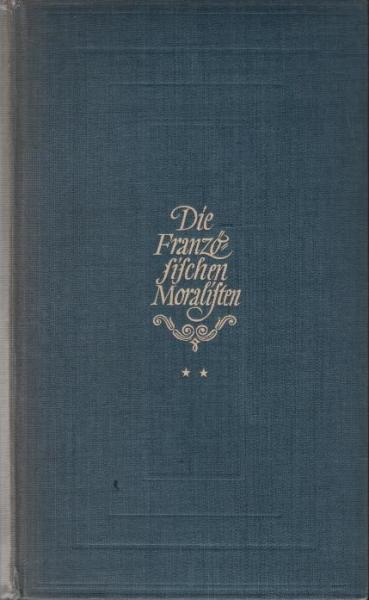 Die französischen Moralisten. Neue Folge. Galiani - Fürst von Ligne - Joubert.