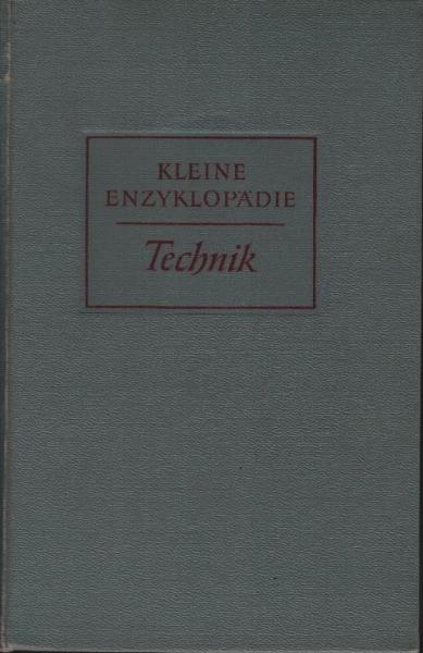 Kleine Enzyklopädie : Technik.