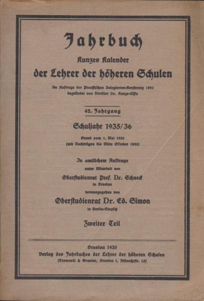 Jahrbuch. Kunzes Kalender der Lehrer der höheren Schulen. 42. Jahrgang, Schuljahr 1935/36. 2. Teil.