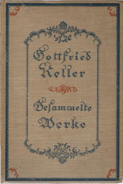 Keller, Gottfried: Gesammelte Werke; Teil: Bd. 4., Martin Salander / Das Sinngedicht