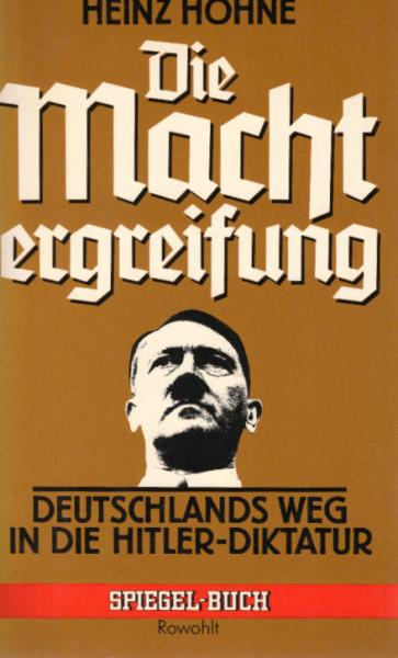 Die Machtergreifung : Deutschlands Weg in d. Hitler-Diktatur.