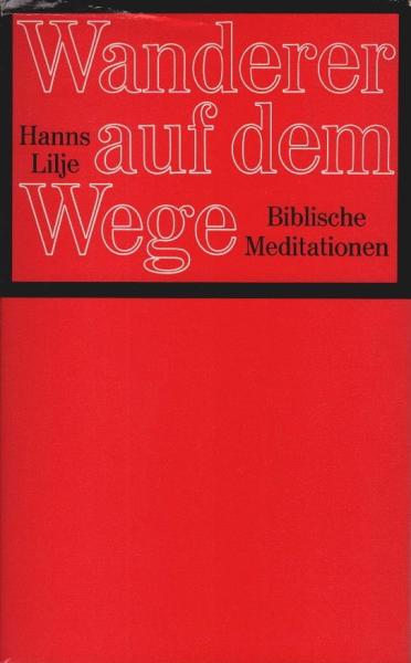 Wanderer auf dem Wege : Biblische Meditationen.