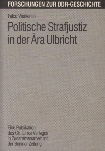 Politische Strafjustiz in der Ära Ulbricht.