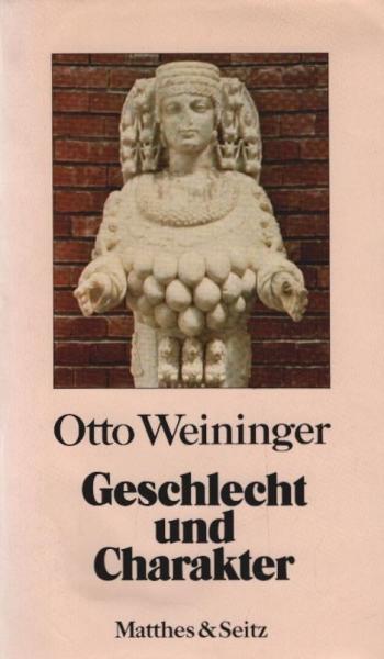 Geschlecht und Charakter : e. prinzipielle Untersuchung