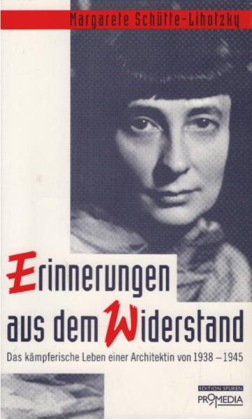Erinnerungen aus dem Widerstand : das kämpferische Leben einer Architektin von 1938 - 1945.