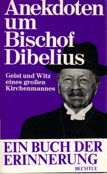 Anekdoten um Bischof Dibelius : Geist u. Witz e. grossen Kirchenmannes.